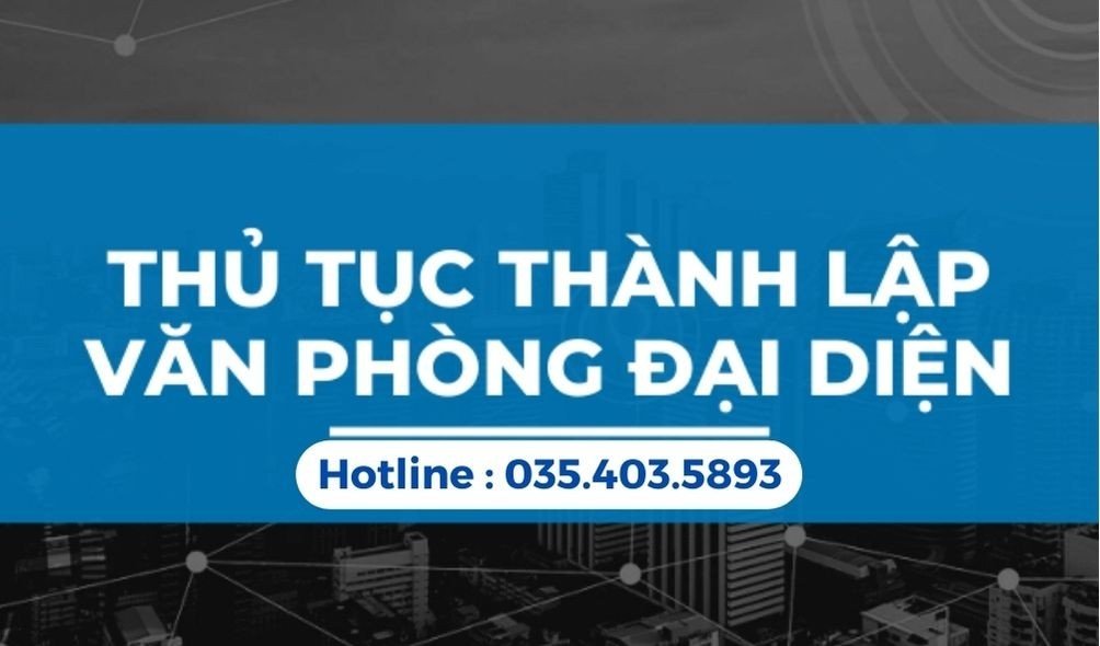 CHỨC NĂNG CỦA VĂN PHÒNG ĐẠI DIỆN LÀ GÌ ? THỦ TỤC THÀNH LẬP VĂN PHÒNG