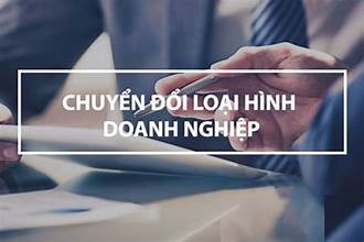 CHUYỂN ĐỔI LOẠI HÌNH DOANH NGHIỆP 2023